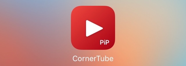 CornerTube