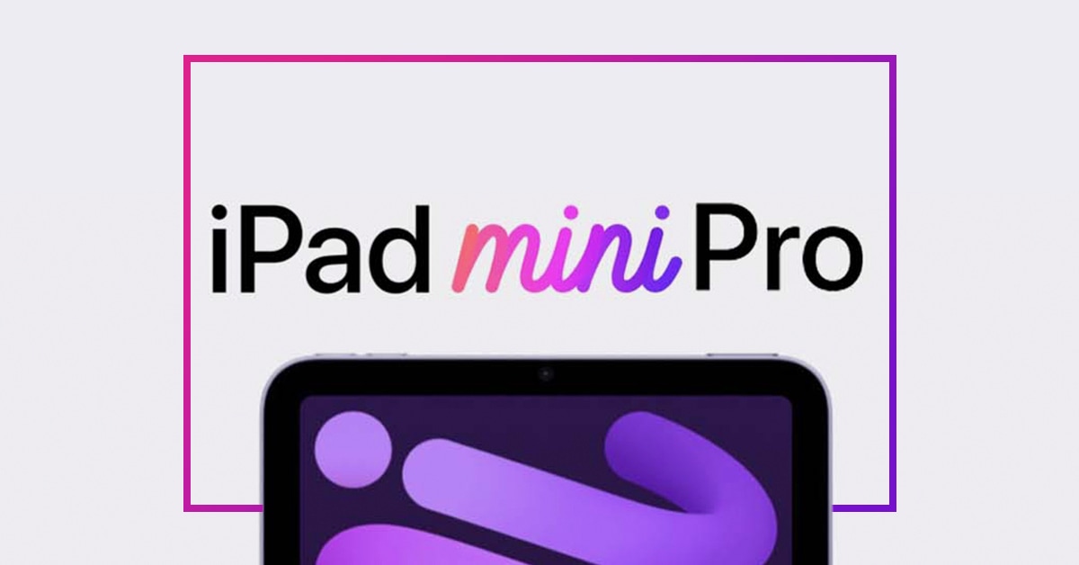 iPad mimiを「Proモデル」化する。AppleがSAMSUNGと極秘で進める計画の噂