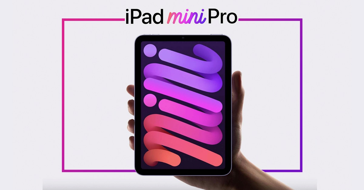 iPad mimiを「Proモデル」化する。AppleがSAMSUNGと極秘で進める計画の噂