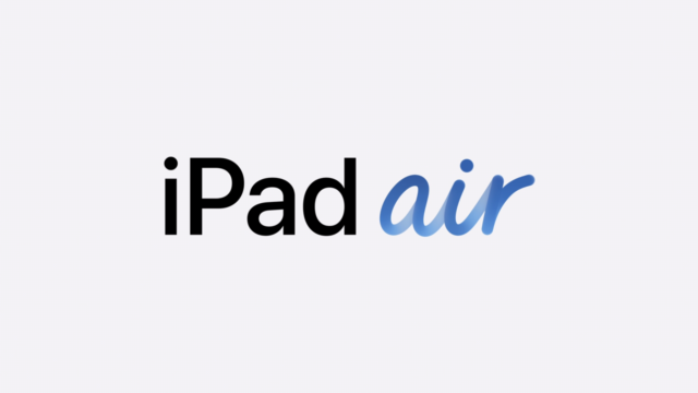 アップル、新型iPad Air発表！　11インチと13インチの2サイズ展開！