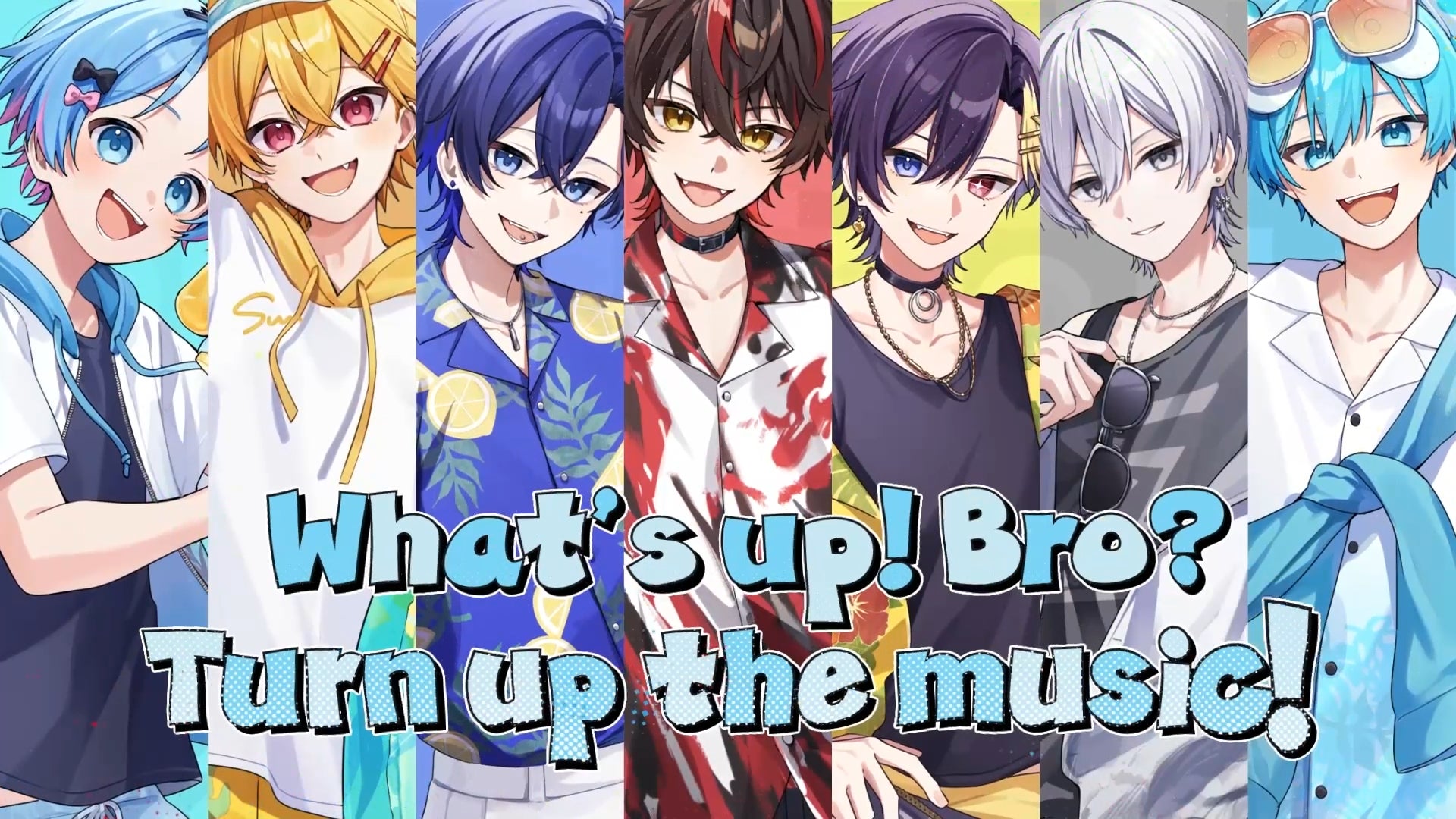 記事画像2: 7人の男性キャラが並び「What's up! Bro? Turn up the music!」と書かれた画像